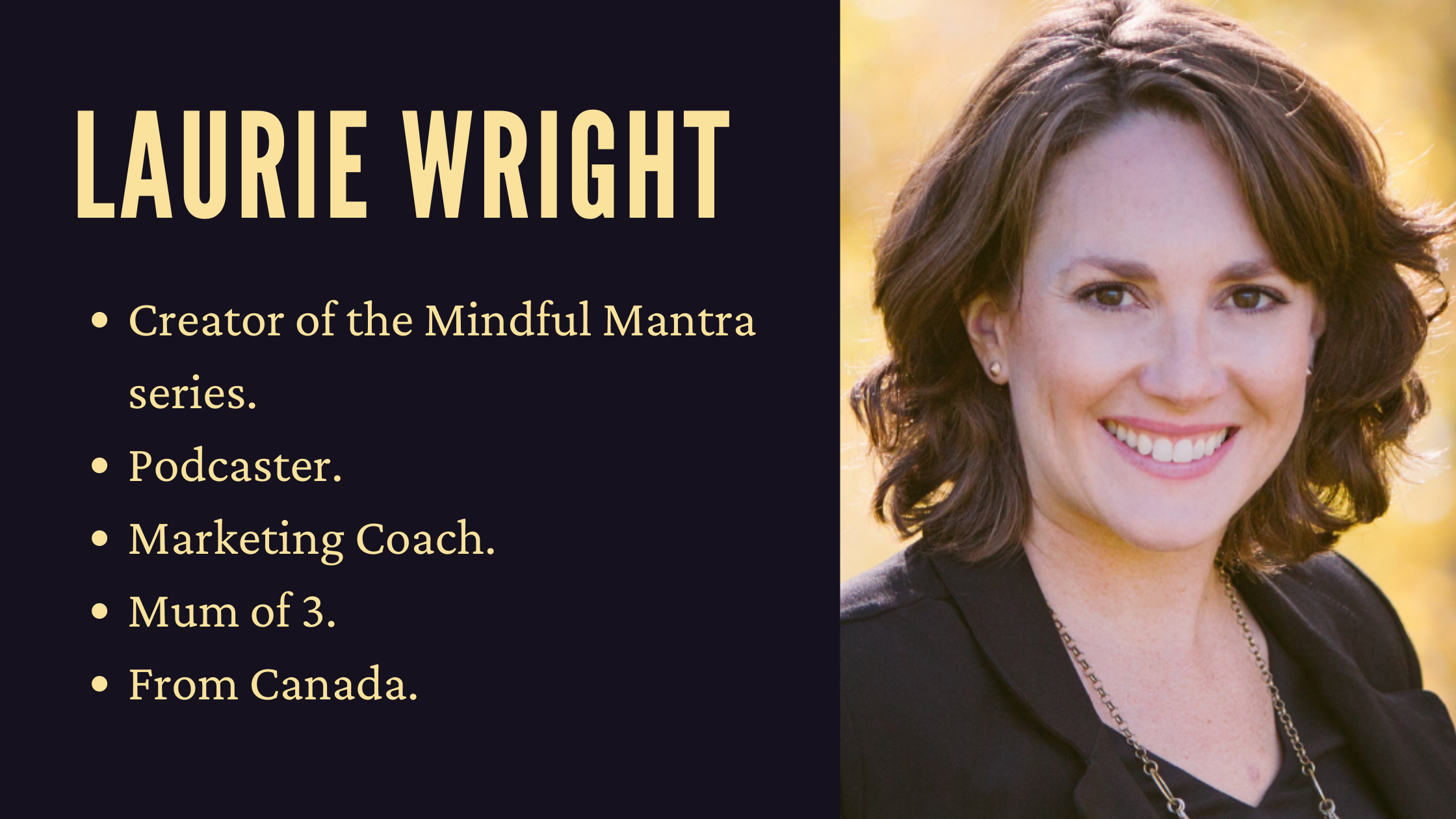 The Wright Mantra For Your Child! Meet Laurie Wright.